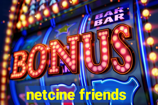 netcine friends